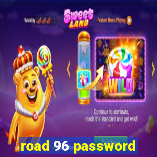 road 96 password